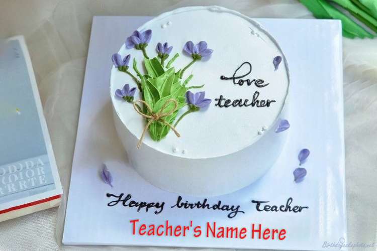 Birthday Cake Images For Teachers With Name Wishes
